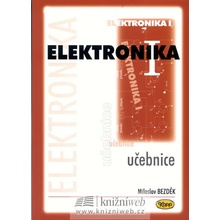 Elektronika I. - učebnice - 3. vydání - Bezděk Miloslav