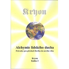 Kryon 3 - Alchymie lidského ducha: Lee Carroll