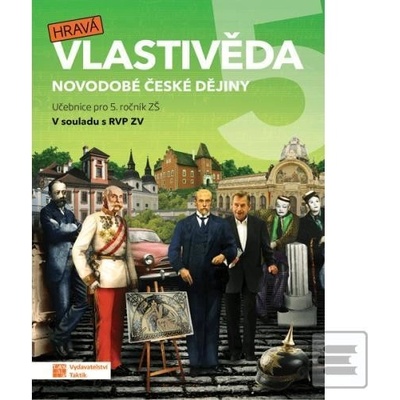 Hravá vlastivěda 5 - Novodobé české dějiny - učebnice - Taktik
