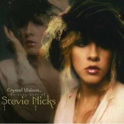 Crystal Visions: The Very Best of Stevie Nicks - Stevie Nicks