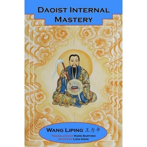 Daoist Internal Mastery | Livia Kohn, Mark Bartosh (ISBN: 9781931483391)