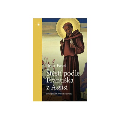 Štěstí podle Františka z Assisi