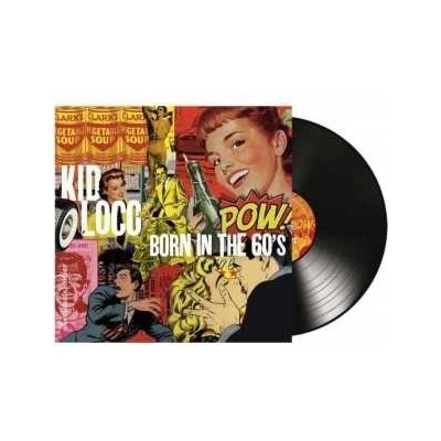 Kid Loco - Born In The 60's LP
