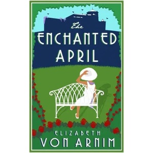 Enchanted April | Elizabeth von Arnim (ISBN: 9781847497215)