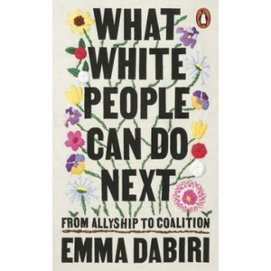 What White People Can Do Next | Emma Dabiri (ISBN: 9780141996738)