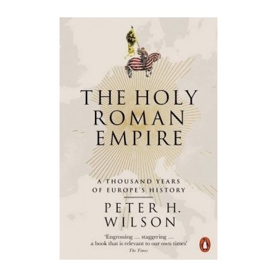 Holy Roman Empire Wilson Peter H.