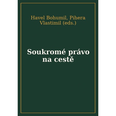 Soukromé právo na cestě : eseje a jiné texty k jubileu Karla Eliáše