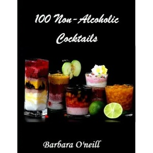 100 Non-Alcoholic Cocktails | Barbara O'Neill (ISBN: 9798602805185)