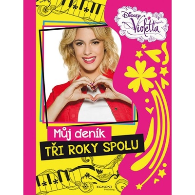 Violetta - Tajný deník Violetty - 3 roky spolu - Walt Disney