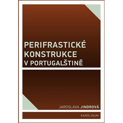 Perifrastické konstrukce v portugalštině Jaroslava Jindrová