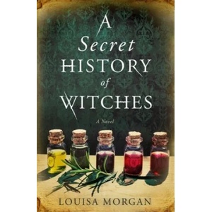 Secret History of Witches | Louisa Morgan (ISBN: 9780356511566)