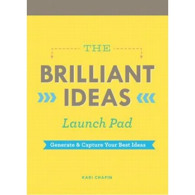 Chronicle Books Brilliant Ideas Launch Pad (Kari Chapin) | Kari Chapin