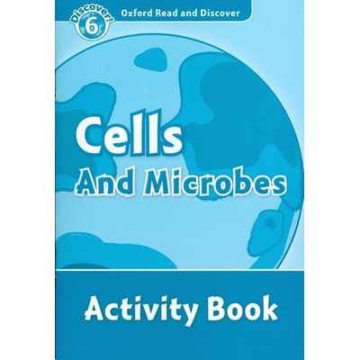 Oxford Read and Discover 6 Cells and Microbes Activity Book