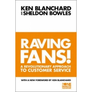 Raving Fans! | Kenneth Blanchard, Sheldon Bowles (2006)
