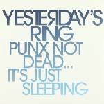 Yesterday's Ring - Punx Not Dead. . . It's Just Sleeping (LP) (4260016929436)