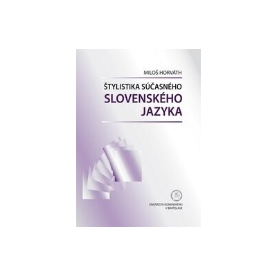 Štylistika súčasného slovenského jazyka - Miloš Horváth