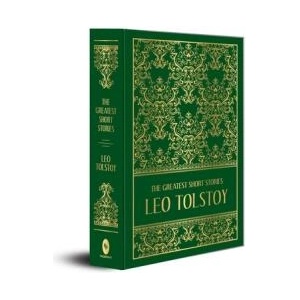 The Greatest Short Stories of Leo Tolstoy (Deluxe Hardbound Edition) | Leo Tolstoy (ISBN: 9789388369183)