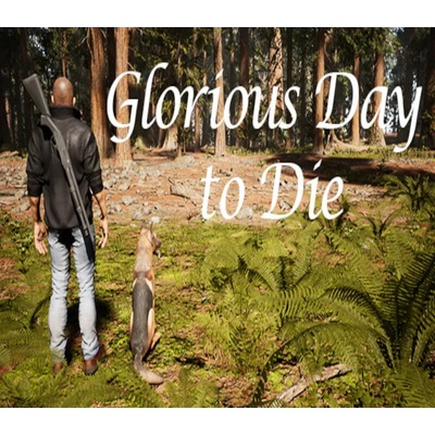 Glorious Day to Die