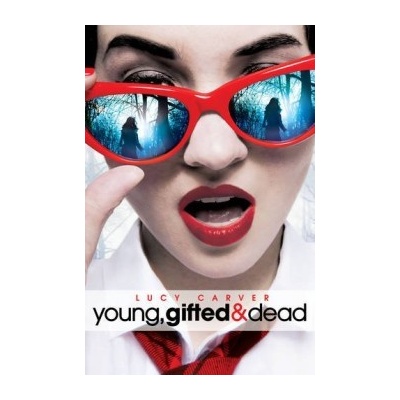 Young, Gifted and Dead - St Judes Academy: Lucy Carver