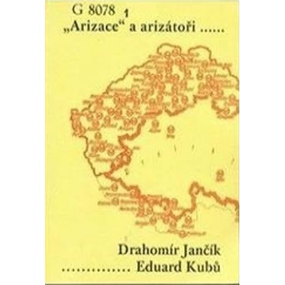 Arizace a arizátoři .- Drahomír Jančík, Eduard Kubů