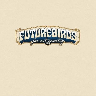Futurebirds - Far Out Country I&II (2 LP) (0803020309012)