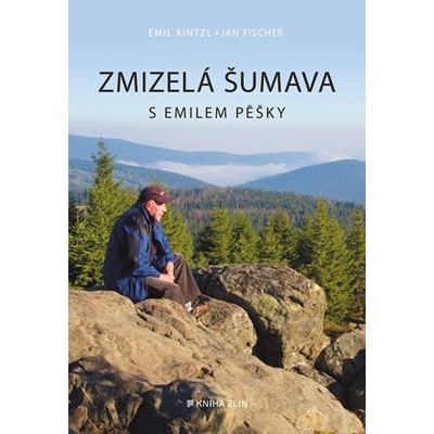 Zmizelá Šumava – S Emilem pěšky