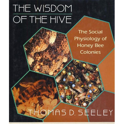 Wisdom of the Hive Seeley Thomas D.