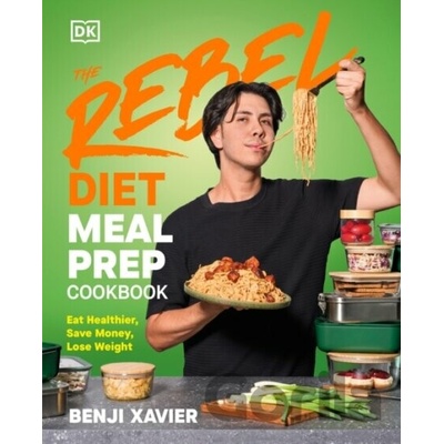 The Rebel Diet Meal Prep Cookbook - Benji Xavier