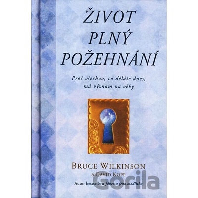 Život plný požehnání - Bruce Wilkinson, David Kopp