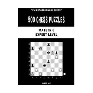 500 Chess Puzzles, Mate in 6, Expert Level (ISBN: 9781006892387)