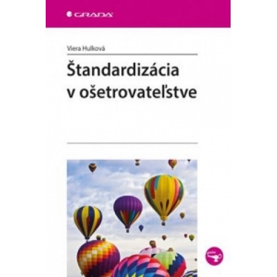 Viera Hulková Štandardizácia v ošetrovateľstve SK KNI