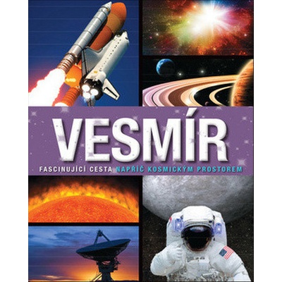 Vesmír Fascinující cesta napříč kosmickým prostorem