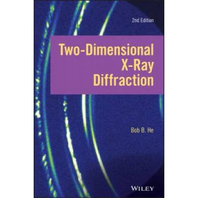 Two-dimensional X-ray Diffraction, Second Edition | He