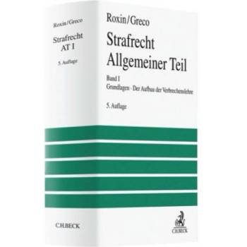 Strafrecht Allgemeiner Teil Bd. 1: Grundlagen. Der Aufbau der Verbrechenslehre. Bd. 1 | Claus Roxin, Luis Greco