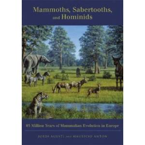 Mammoths, Sabertooths, and Hominids | Jordi Agusti (ISBN: 9780231116411)