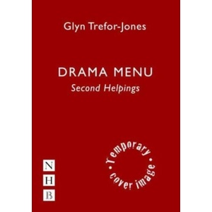 Drama Menu: Second Helpings | Glyn Trefor-Jones (ISBN: 9781839040474)