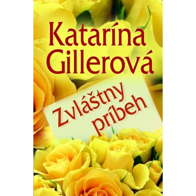 Zvláštny príbeh - Katarína Gillerová