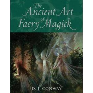 Ancient Art of Faery Magick | D. J. Conway (2005)
