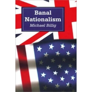 Banal Nationalism | Michael Billig (1995)