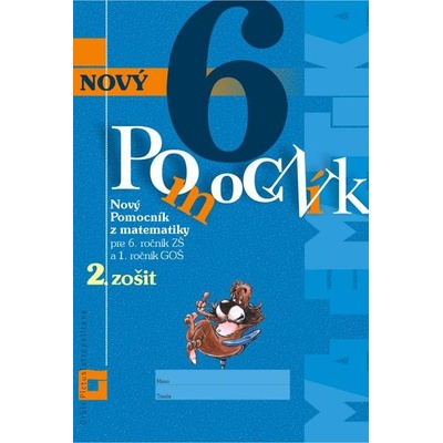 Nový pomocník z matematiky 6 - 2. zošit - Iveta Kohanová, Lucia Šimová, Martina Totkovičová