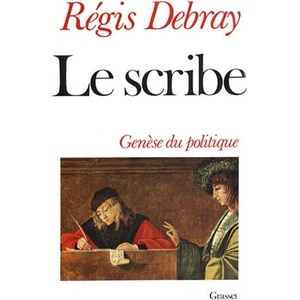 LE SCRIBE- GENESE DU POLITIQUE | Régis Debray (2022)