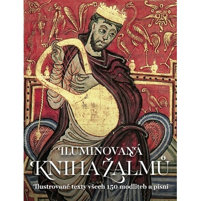 Iluminovaná ha Žalmů - Ilustrované texty všech 150 modliteb a písní