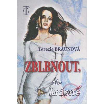 Zblbnout, ale krásně - Terezie Braunová