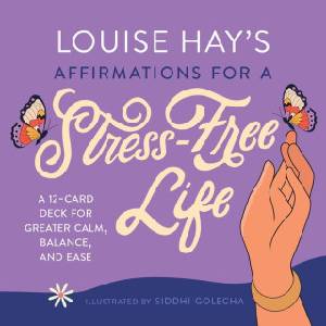 Hay House UK Ltd Louise Hay's Affirmations for a Stress-Free Life | Hay, Louise