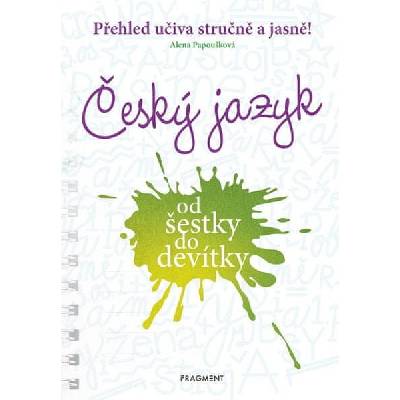 Český jazyk od šestky do devítky - Alena Papoušková, Aneta Papoušková (ilustrácie)