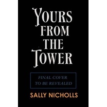 Yours From the Tower - Sally Nicholls