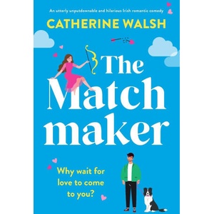 The Matchmaker | Catherine Walsh (ISBN: 9781803149165)
