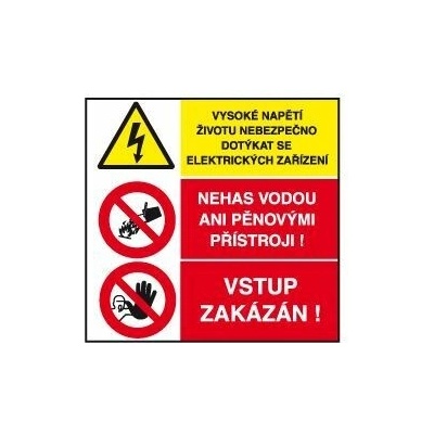 Sdružená tabulka: Vysoké napětí... / Nehas vodou... / VSTUP ZAKÁZÁN, Plast 42 x 42 cm
