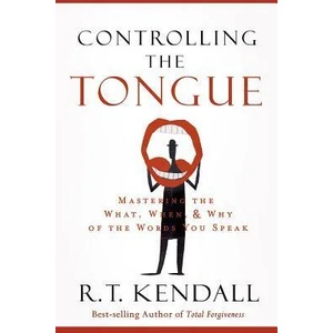 Controlling the Tongue | R T Kendall (ISBN: 9781629986678)