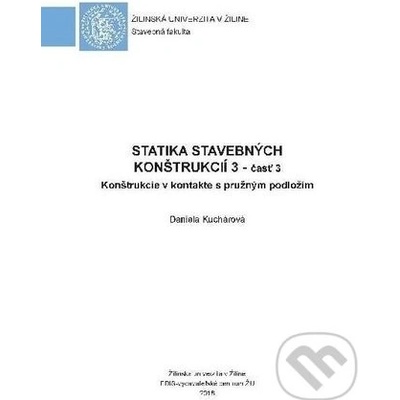 Statika stavebných konštrukcií 3 - časť 3 - Daniela Kuchárová
